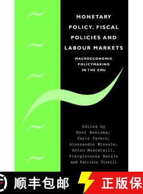 【3-4周达】Monetary Policy, Fiscal Policies and Labour Markets: Macroeconomic Policymaking in the Emu [9780521823081]