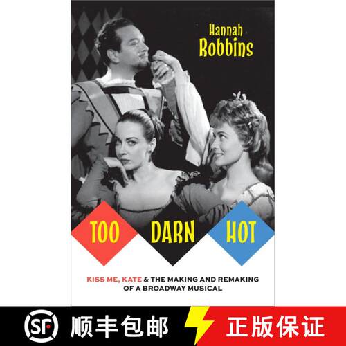 【3-4周达】精装 Too Darn Hot: Kiss Me, Kate & the Making and Remaking of a Broadway Musical [9780190082406]