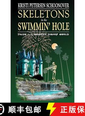 【3-4周达】Skeletons in the Swimmin' Hole: Tales from Haunted Disney World [9780615402802]