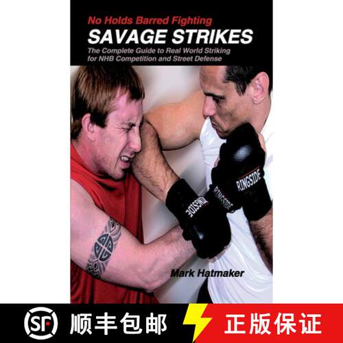 预订 No Holds Barred Fighting: Savage Strikes: The Complete Guide to Real World Striking for NHB Comp... [9781884654206]