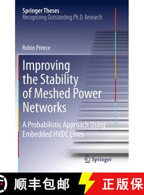 【3-4周达】Improving the Stability of Meshed Power Networks : A Probabilistic Approach Using Embedded... [9783319347172]