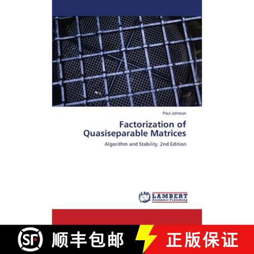 【3-4周达】Factorization of Quasiseparable Matrices: Algorithm and Stability. 2nd Edition (Aufl.) [9786208462697]