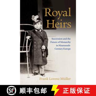 Nineteenth 4周达 Succession Heirs the Century Monarchy Royal Future 9781316512913 Europe and