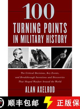 【3-4周达】100 Turning Points in Military History: The Critical Decisions, Key Events, and Breakthrou... [9781493059485]