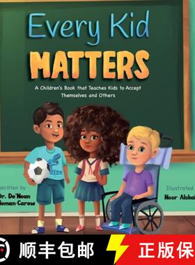 预订 Every Kid Matters: A Children's Book that Teaches Kids to Accept Themselves and Others [9798985377217]