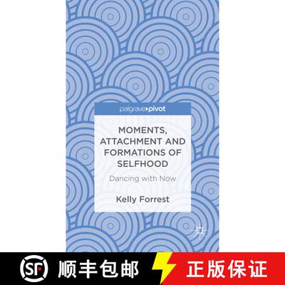 【3-4周达】精装 Moments, Attachment and Formations of Selfhood: Dancing with Now [9781137300560]