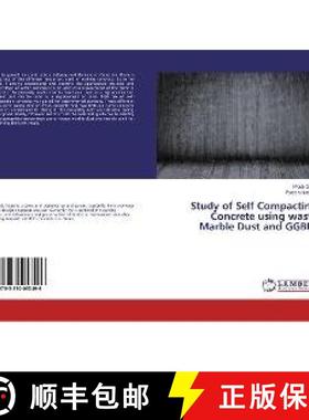 预订 Study of Self Compacting Concrete using waste Marble Dust and GGBFS [9783330053496]