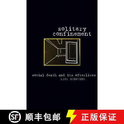 【3-4周达】Solitary Confinement: Social Death and Its Afterlives [9780816679591]