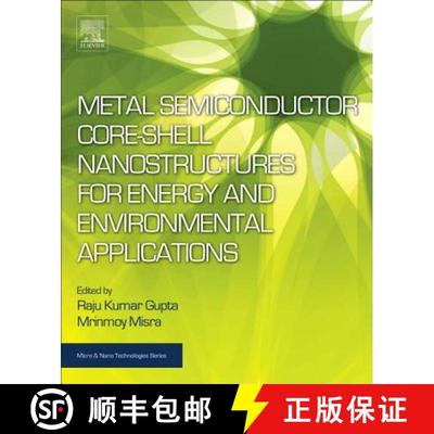 【3-4周达】Metal Semiconductor Core-shell Nanostructures for Energy and Environmental Applications [9780323449229]