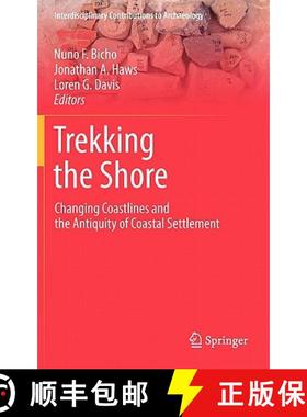 【3-4周达】Trekking the Shore : Changing Coastlines and the Antiquity of Coastal Settlement [9781441982186]