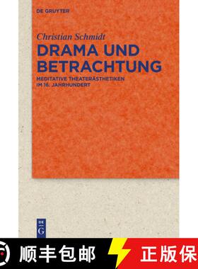 预订 Drama und Betrachtung：Meditative Theaterästhetiken im 16. Jahrhundert [9783110572148]