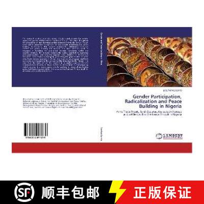 预订 Gender Participation, Radicalization and Peace Building in Nigeria [9786202011679]