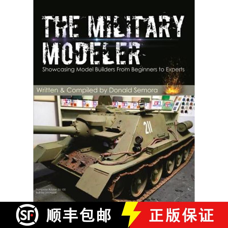预订 The Military Modeler: Showcasing Model Builders From Beginners to Experts [9781940155845]