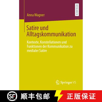 【3-4周达】Satire und Alltagskommunikation : Kontexte, Konstellationen und Funktionen der Kommunikati... [9783658342951]