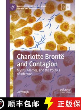 【3-4周达】Charlotte Brontë and Contagion: Myths, Memes, and the Politics of Infection [9783031651397]