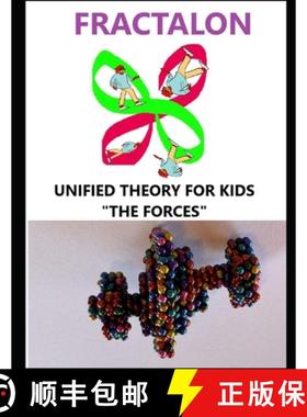 【3-4周达】Fractalon, Unified Theory for Kids, the Forces: Part 3 the 4 Fundamental Forces-Translatio... [9782958148249]
