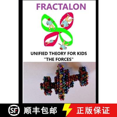【3-4周达】FRACTALON , UNIFIED THEORY FOR KIDS,THE FORCES: PART 3 THE 4 FUNDAMENTAL FORCES-TRANSLATIO... [9782958148249]