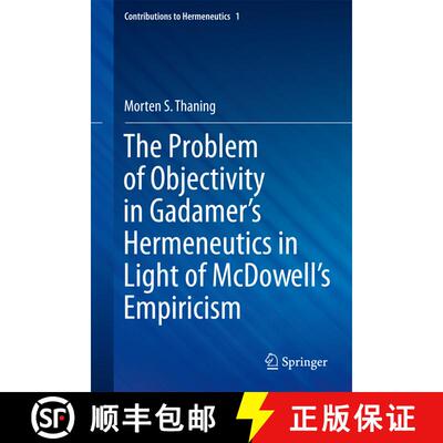 【3-4周达】精装 The Problem of Objectivity in Gadamer's Hermeneutics in Light of McDowell's Empiricis... [9783319186474]