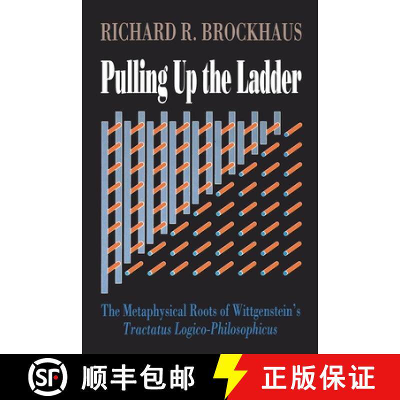 【3-4周达】Pulling Up The Ladder : The Metaphysical Roots of Wittgenstein's Tractatus Logico-Philosop... [9780812691269]