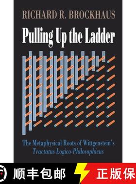 【3-4周达】Pulling Up The Ladder : The Metaphysical Roots of Wittgenstein's Tractatus Logico-Philosop... [9780812691269]