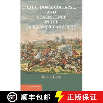 【3-4周达】Chiefdoms, Collapse, and Coalescence in the Early American South [9781107022133]