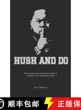 【3-4周达】Hush And Do: An inward journey of self-examination to transition from mere talk to action. [9780578423517]