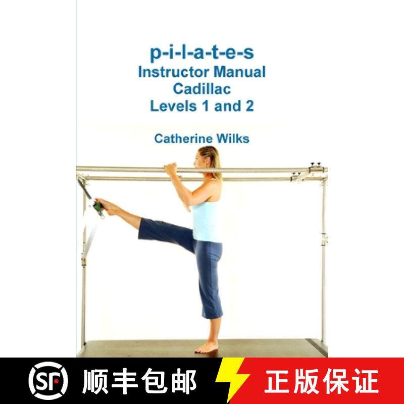 【3-4周达】p-i-l-a-t-e-s Instructor Manual Cadillac Levels 1 and 2 [9781312744332]
