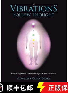 预订 Vibrations Follow Thought: My Autobiography-I listened to my heart and saw myself [9781638123415]