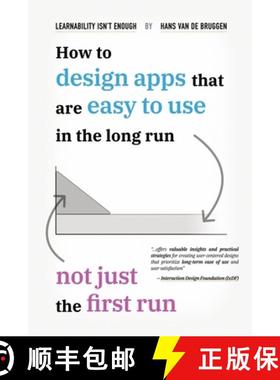 预订 Learnability Isn't Enough: How to Design Apps That Are Easy to Use in the Long Run, Not Just the... [9798988826040]