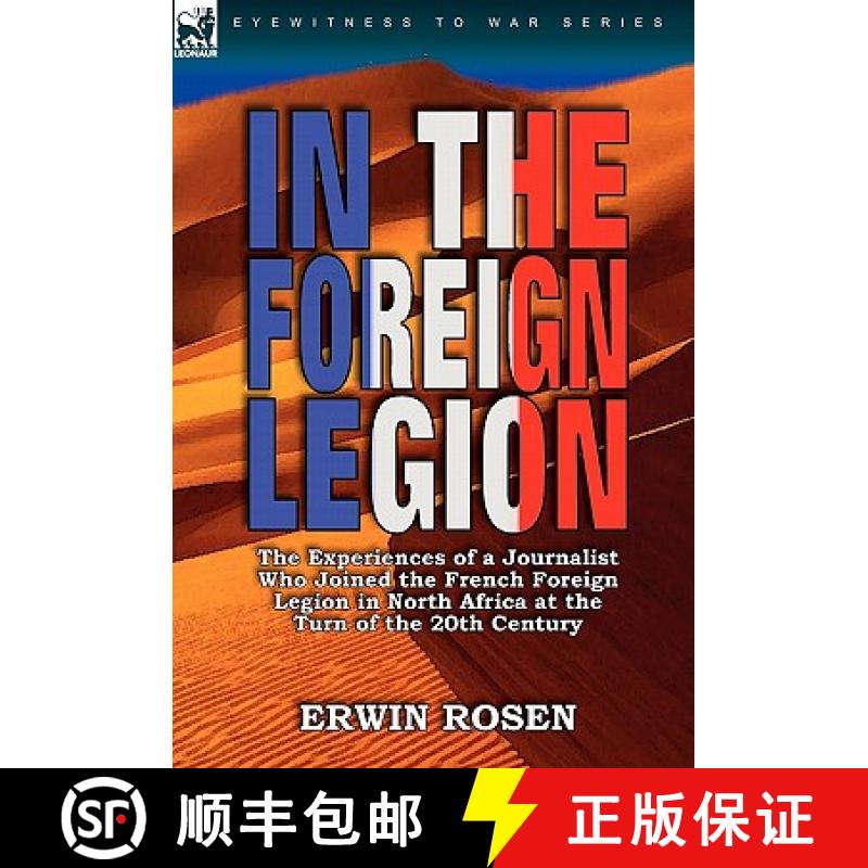 【3-4周达】In the Foreign Legion: The Experiences of a Journalist Who Joined the French Foreign Legio... [9780857063878]