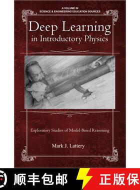【3-4周达】Deep Learning in Introductory Physics: Exploratory Studies of Model‐Based Reasoning [9781681236285]