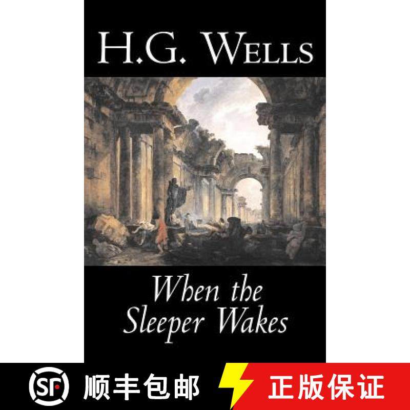 【3-4周达】When the Sleeper Wakes by H. G. Wells, Science Fiction, Classics, Literary [9781598180398]