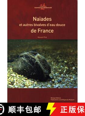 预订 Naïades et Autres Bivalves d'Eau Douce de France [Naiades and Other Freshwater Bivalves of France] [9782856538098]