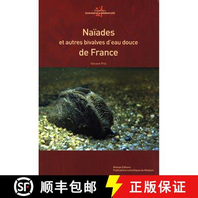 预订 Naïades et Autres Bivalves d'Eau Douce de France [Naiades and Other Freshwater Bivalves of France] [9782856538098]