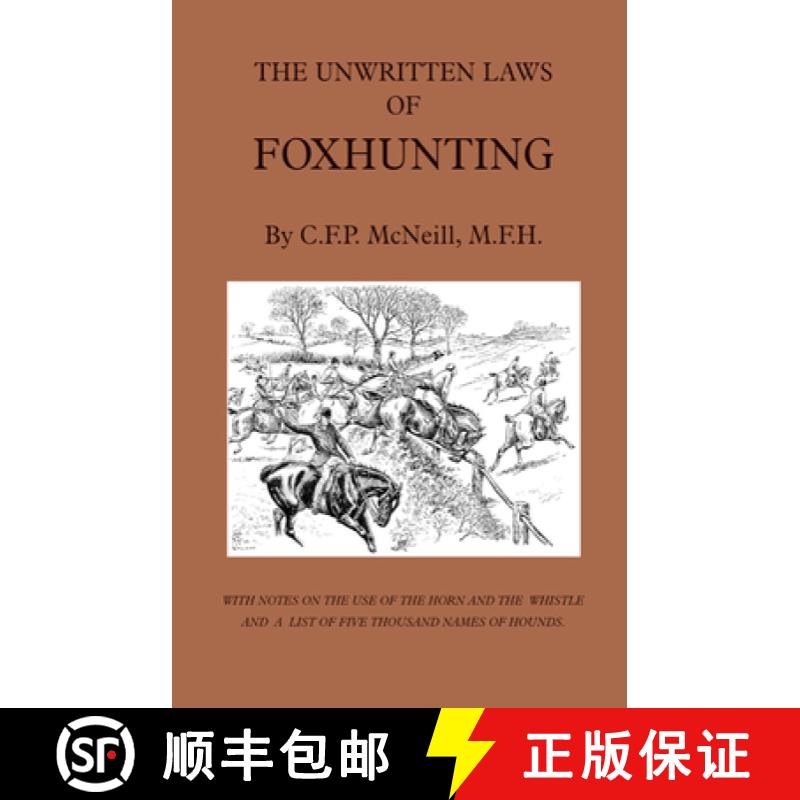【2-3周达】The Unwritten Laws of Foxhunting - With Notes on the Use of Horn and Whistle and a List of... [9781528770163]