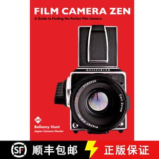 Film Camera Zen : A Guide to Finding the Perfect Film Camera [9781797232300]