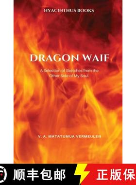 【3-4周达】Dragon Waif. A Selection of Sketches from the Other Side of My Soul [9781914093005]