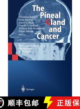 【3-4周达】The Pineal Gland and Cancer : Neuroimmunoendocrine Mechanisms in Malignancy [9783642640032]