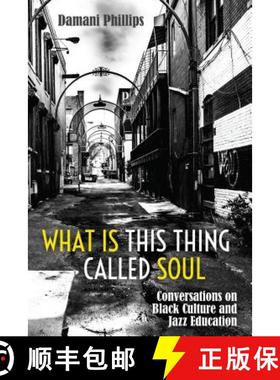 【3-4周达】What Is This Thing Called Soul : Conversations on Black Culture and Jazz Education [9781433145650]