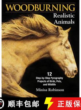 【3-4周达】Woodburning Realistic Animals: 12 Step-By-Step Pyrography Projects of Birds, Pets, and Wil... [9781565239852]