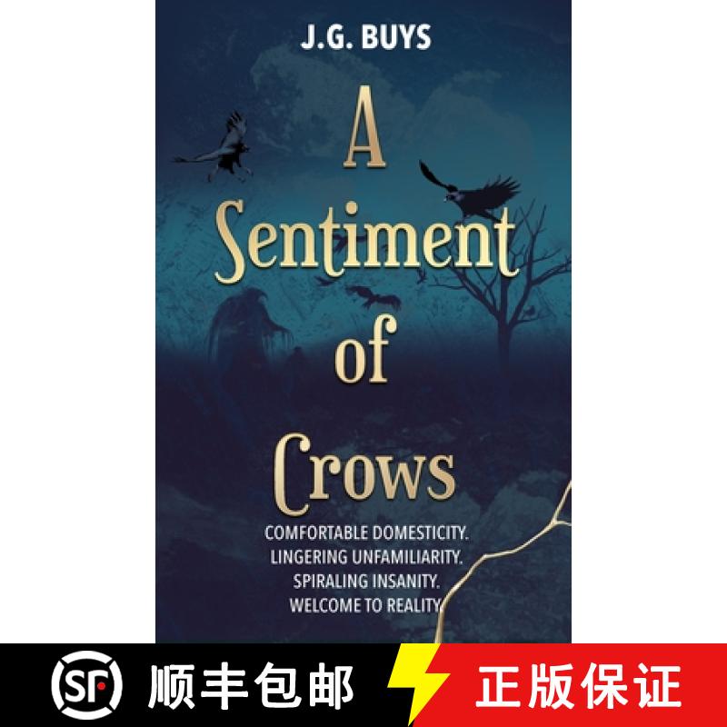 【3-4周达】A Sentiment of Crows: Comfortable domesticity. Lingering unfamiliarity. Spiraling insanity... [9781776454020]