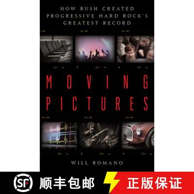 【3-4周达】Moving Pictures : How Rush Created Progressive Hard Rock's Greatest Record [9781493062355]