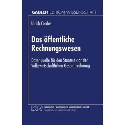 【4周达】Das OEffentliche Rechnungswesen: Datenquelle Fur Den Staatssektor Der Volkswirtschaftlichen ... [9783824462926]