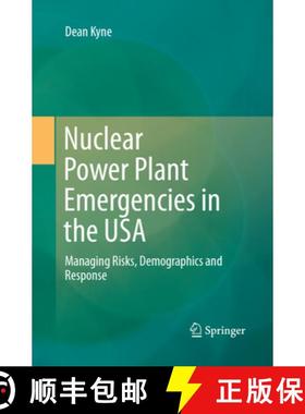 【3-4周达】Nuclear Power Plant Emergencies in the USA: Managing Risks, Demographics and Response [9783319843766]