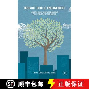 【3-4周达】Organic Public Engagement : How Ecological Thinking Transforms Public Engagement with Scie... [9783319643960]