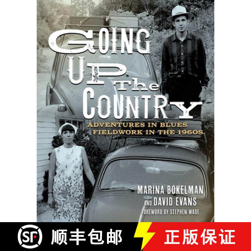 预订 Going Up the Country: Adventures in Blues Fieldwork in the 1960s [9781496841971]