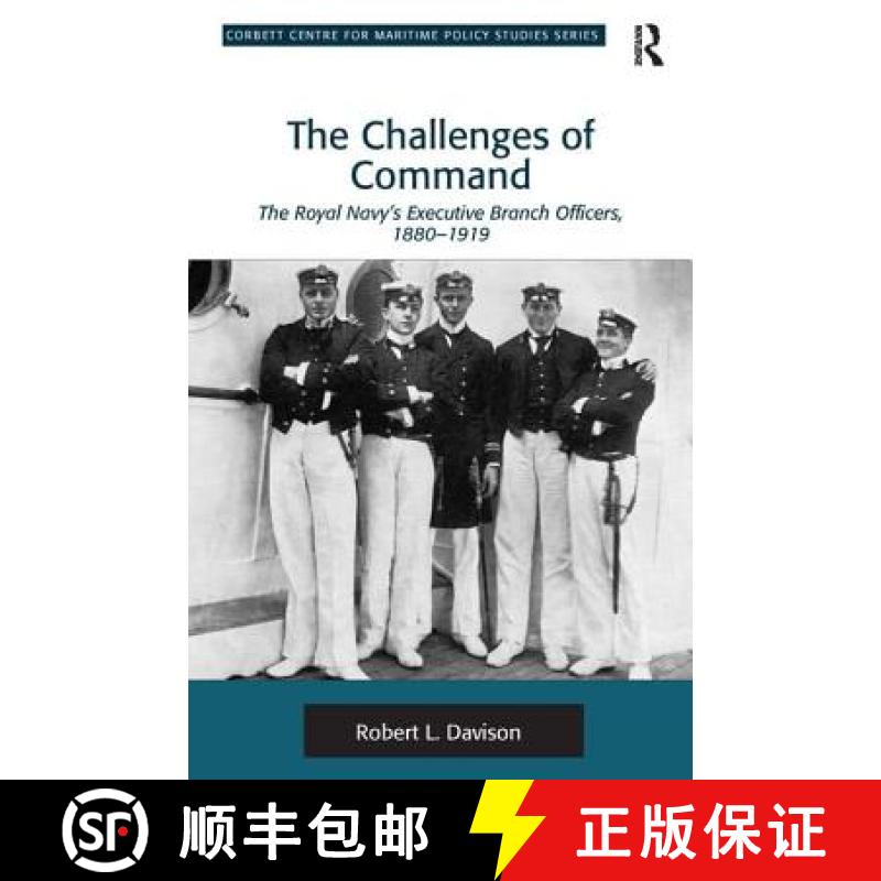 【3-4周达】The Challenges of Command: The Royal Navy's Executive Branch Officers, 1880-1919 [9781409419679]