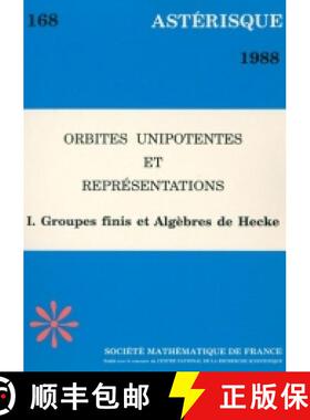 预订 Orbites unipotentes et représentations, Vol. I. Groupes finis et algèbre de Hecke 法国数学学会 [9782856294970]