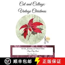 【3-4周达】Cut and Collage Vintage Christmas: An Art Journaling and Mixed Media Paper Play Book [9781961912038]