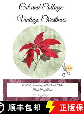 【3-4周达】Cut and Collage Vintage Christmas: An Art Journaling and Mixed Media Paper Play Book [9781961912038]